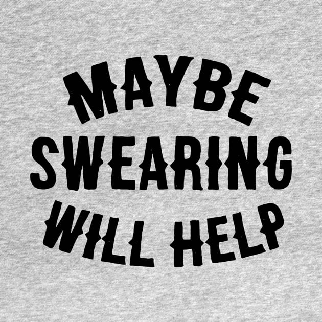 Maybe Swearing Will Help. by MindsparkCreative